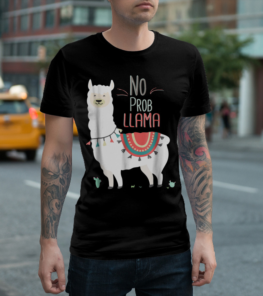 No Prob Llama Funny Lama La Problama with Festive Blanket and Cactus Accents T-Shirt