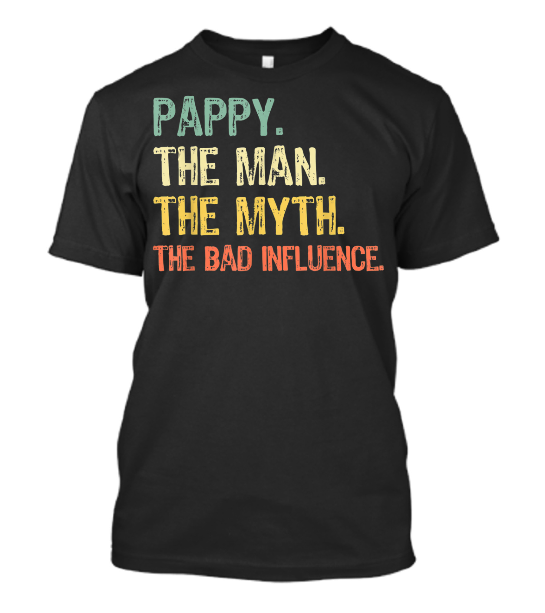 Pappy The Man The Myth The Bad Influence Vintage T-Shirt
