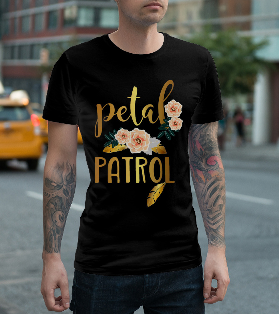 Petal Patrol Floral Wedding Theme with Flowers and Leaves T-Shirt