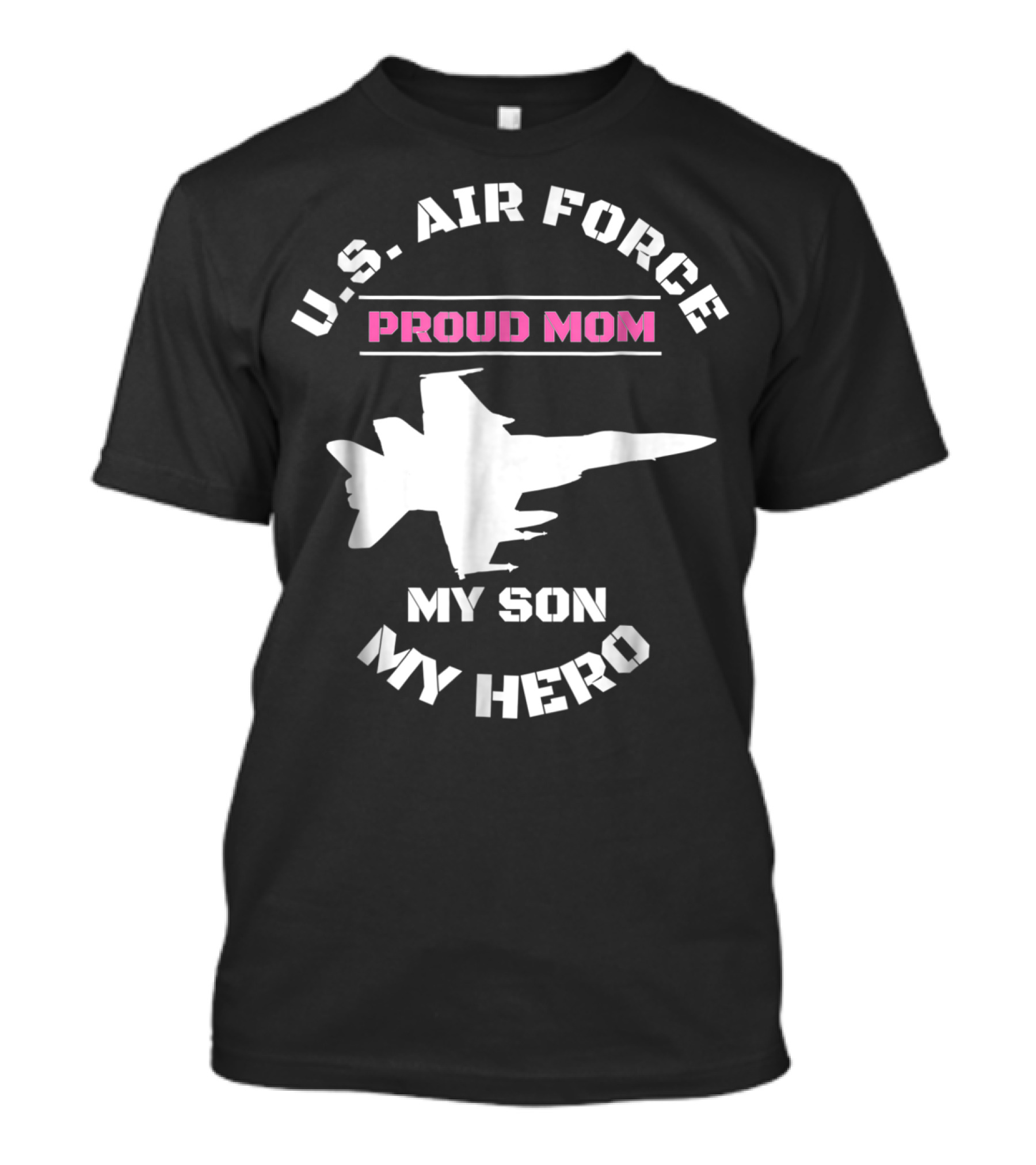 U.S. AIR FORCE PROUD MOM MY SON MY HERO T-Shirt