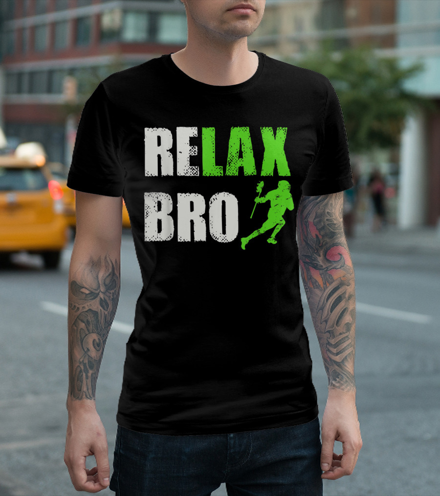Relax Bro Lacrosse Player Action Sports Team Game T-Shirt