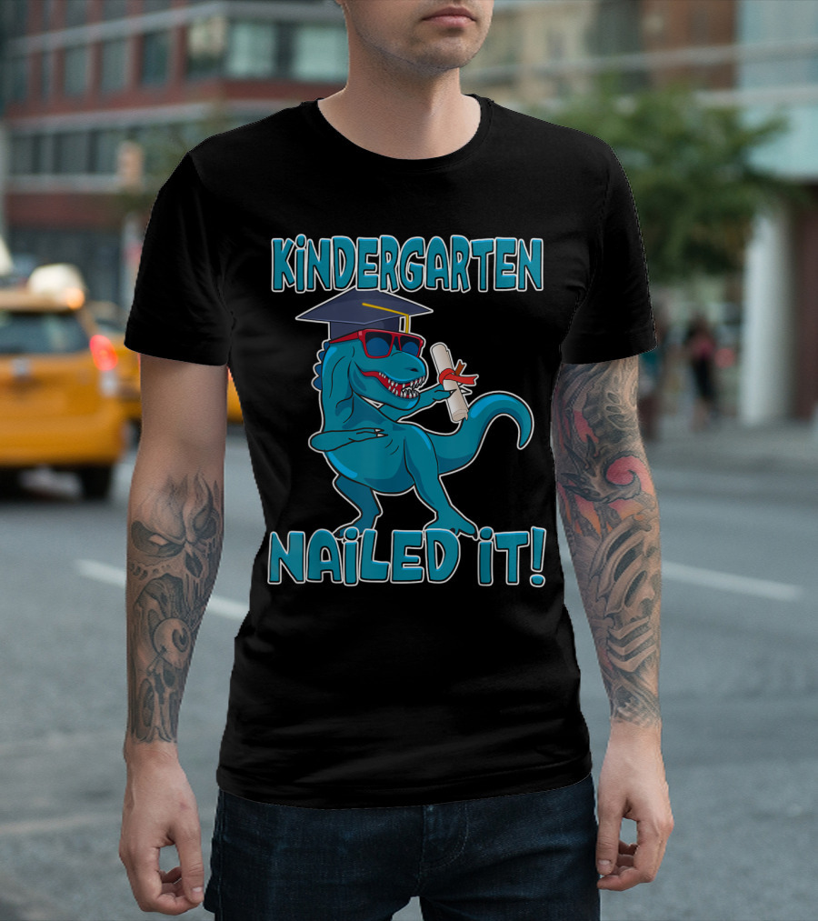Kindergarten Graduation T-Rex Nailed It T-Shirt