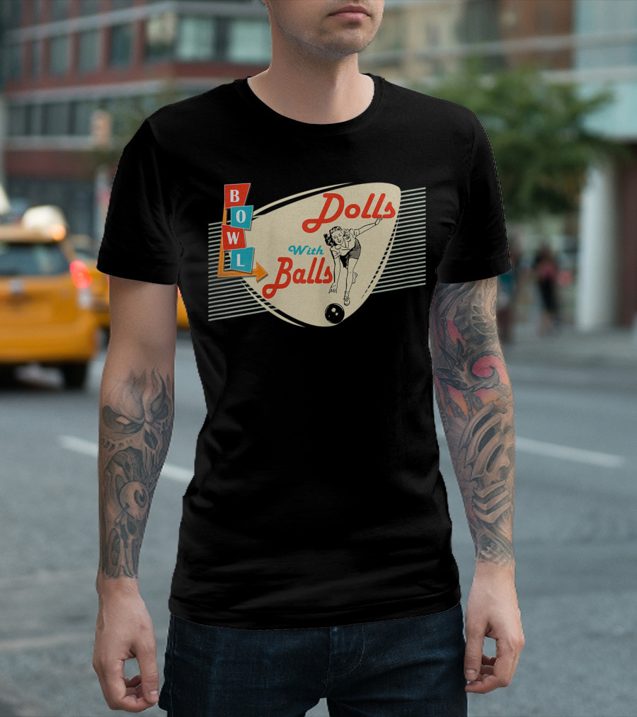 Bowl Dolls With Balls Vintage Bowling T-Shirt