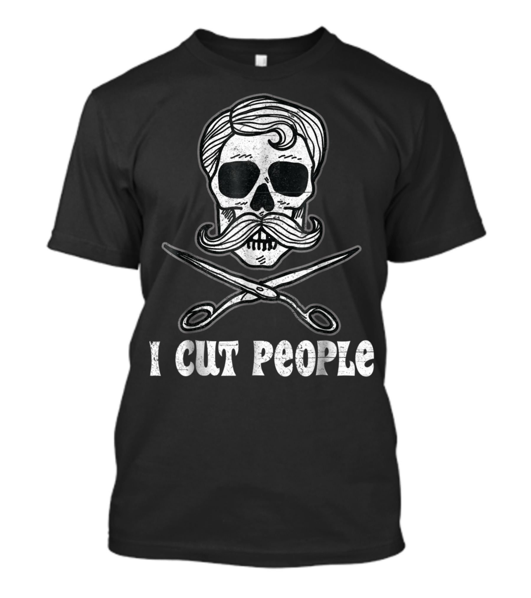 Barber Shop Hair Stylist Beard I Cut People Skull Scissors T-Shirt