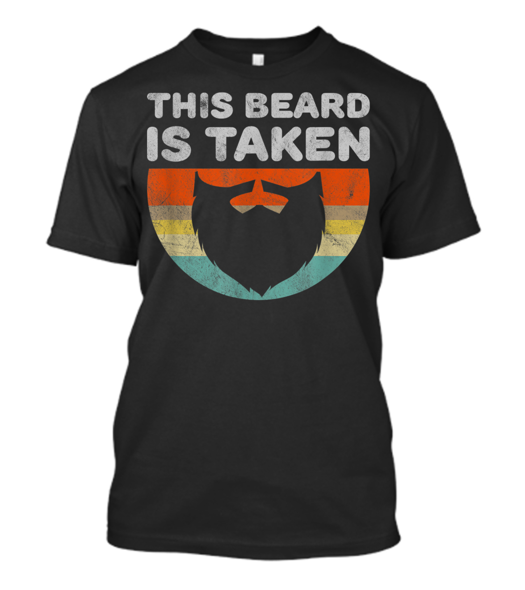 This Beard Is Taken Funny For Boyfriend Or Husband With A Beard T-Shirt