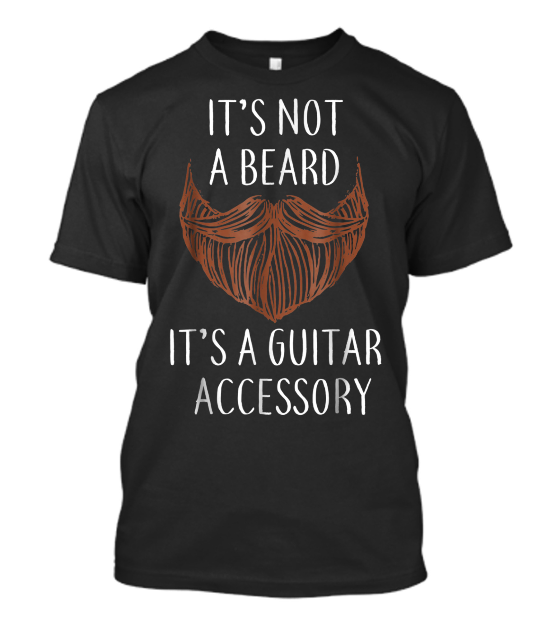 It's Not A Beard It's A Guitar Accessory Guitarist Beard T-Shirt