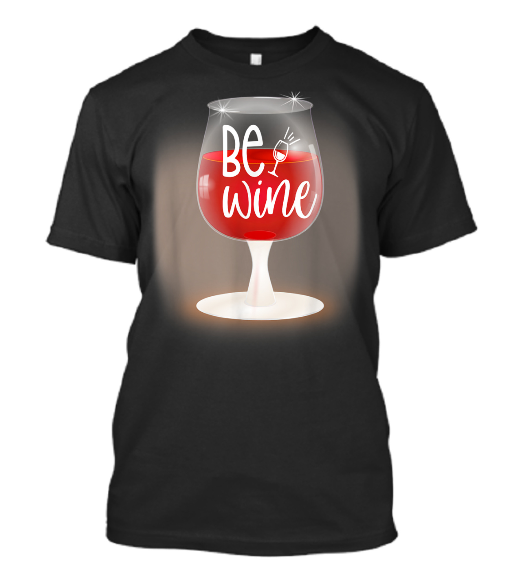 Be Wine Lover Glass With Red Wine T-Shirt