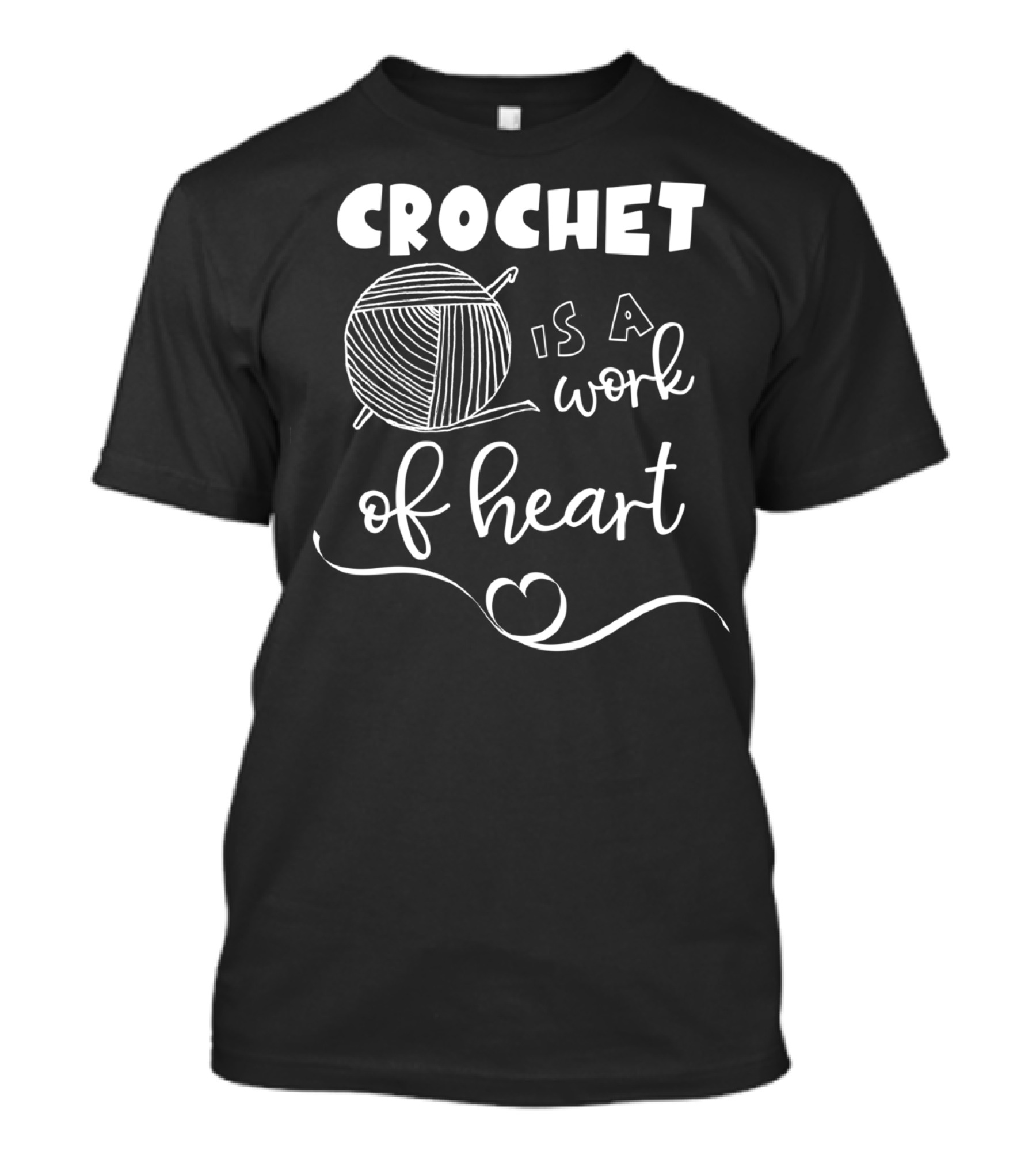 Crochet Is A Work Of Heart T-Shirt
