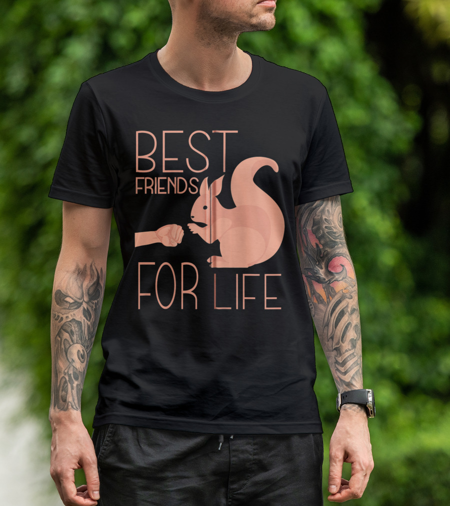 Best Friends For Life Funny Squirrel Lover T-Shirt
