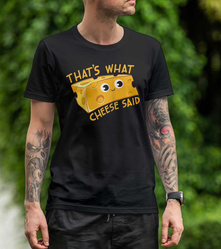 That's What Cheese Said Humorous Cheese Lover Pun With Cartoon Cheese Block T-Shirt