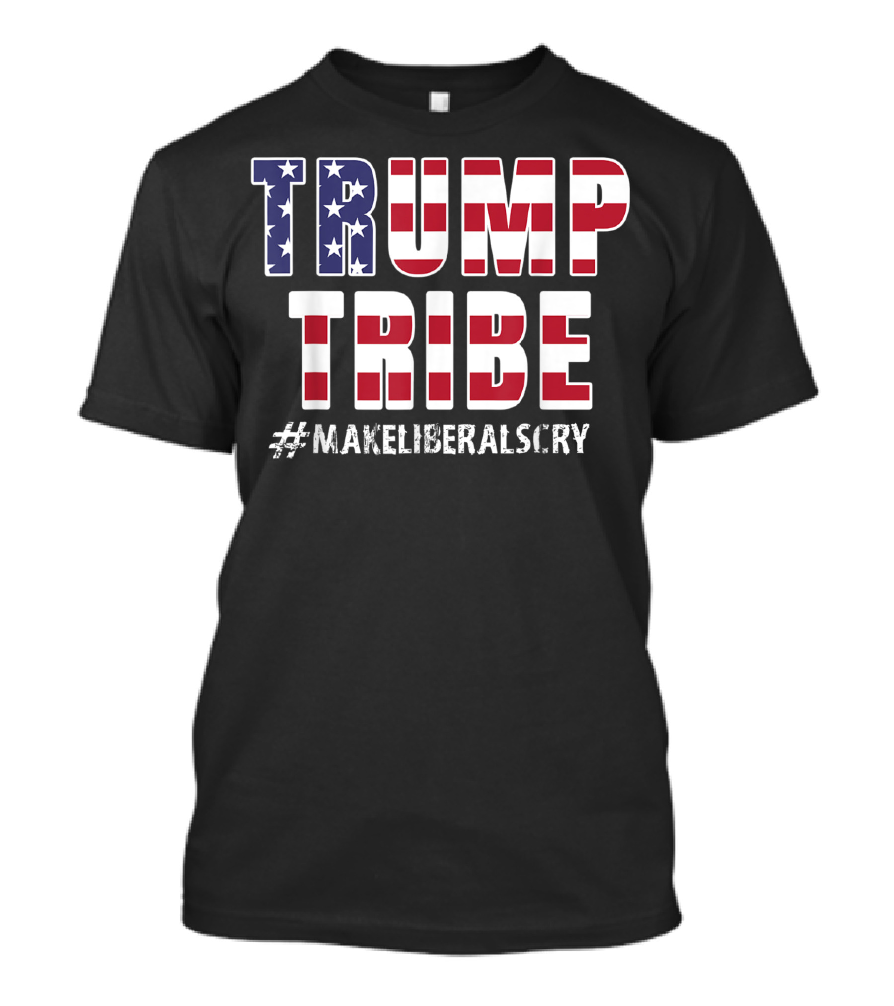Trump Tribe #MakeLiberalsCry American Flag T-Shirt