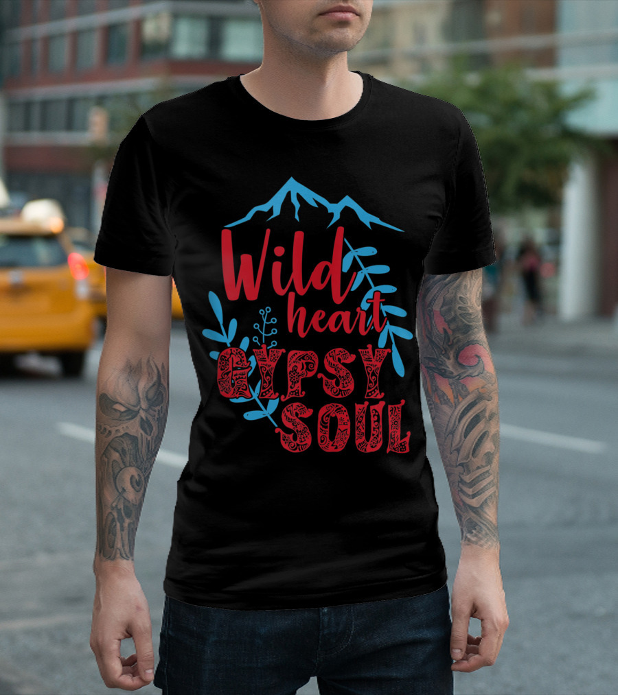 Wild Heart Gypsy Soul Nature Adventure T-Shirt