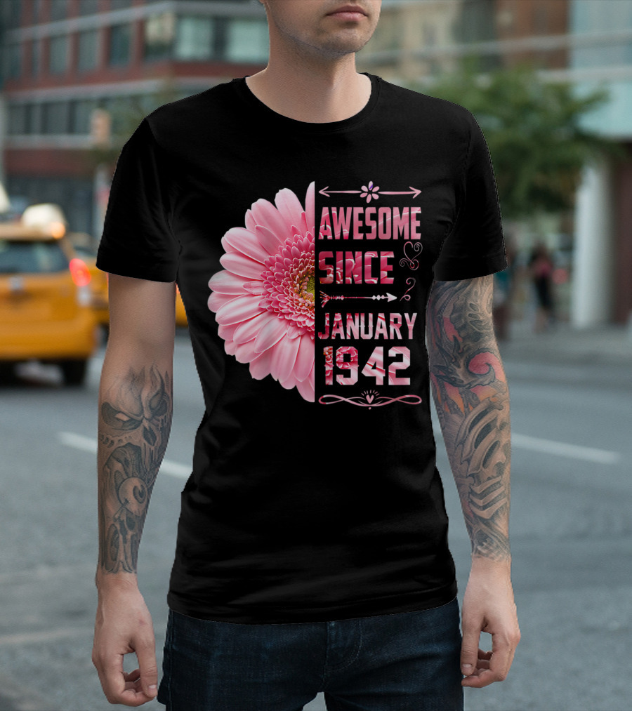 Awesome Since January 1942 Flower T-Shirt