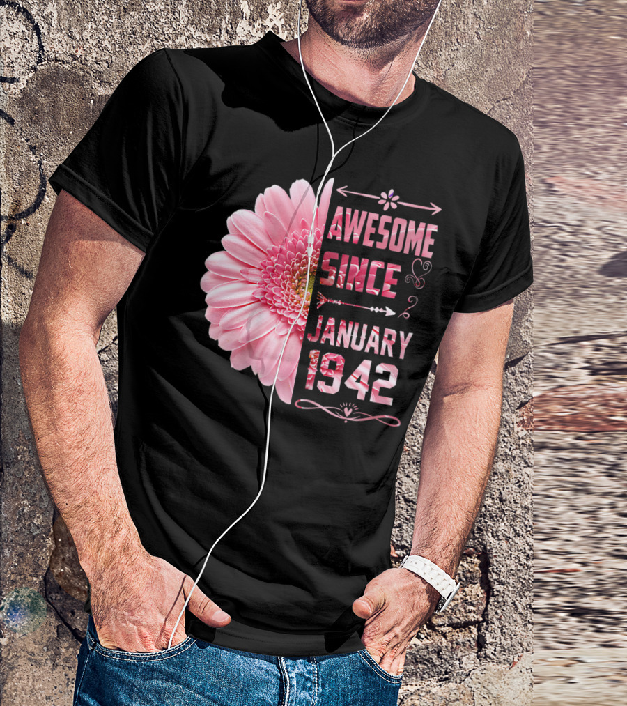 Awesome Since January 1942 Flower T-Shirt