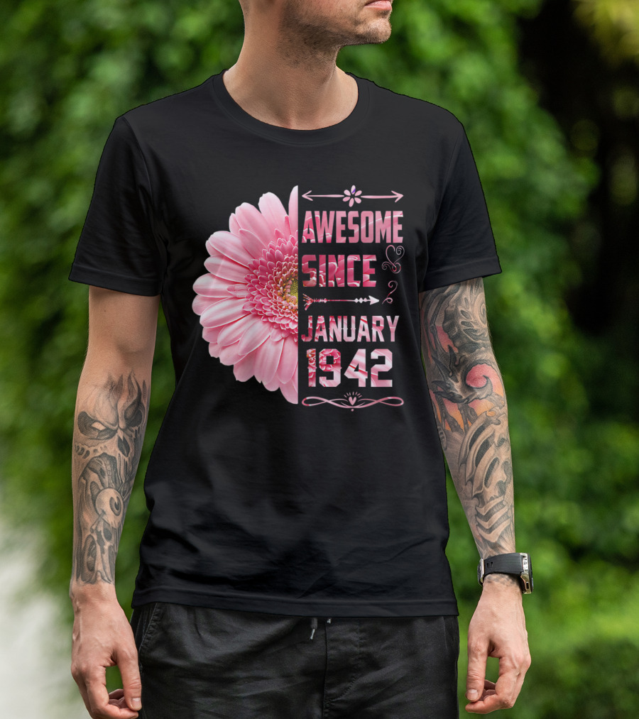 Awesome Since January 1942 Flower T-Shirt