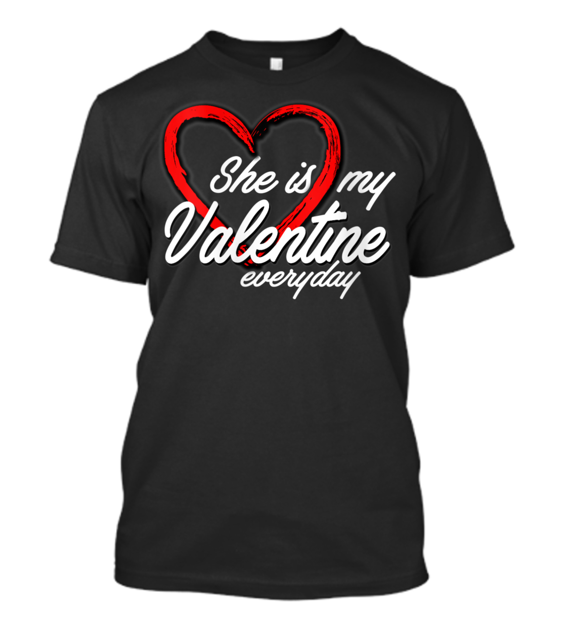 She Is My Valentine Everyday Heart T-Shirt