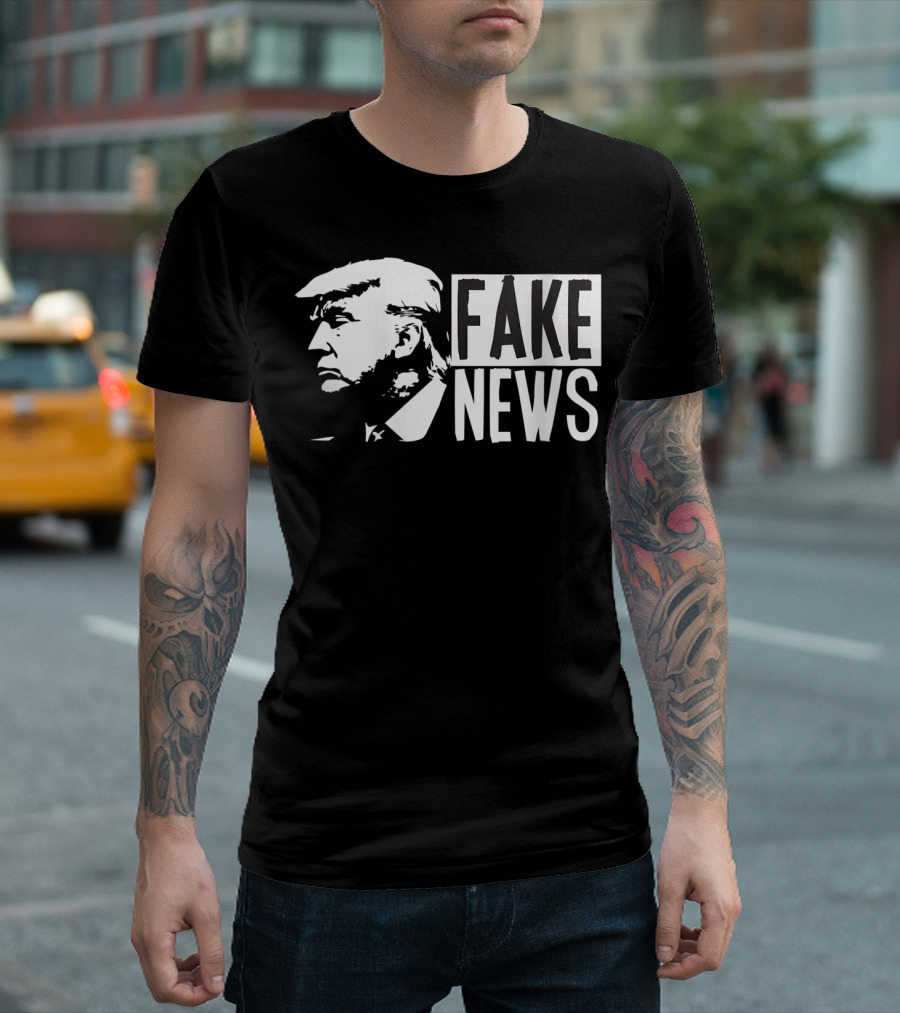 Fake News As Donald Trump Used To Say Fake News T-Shirt