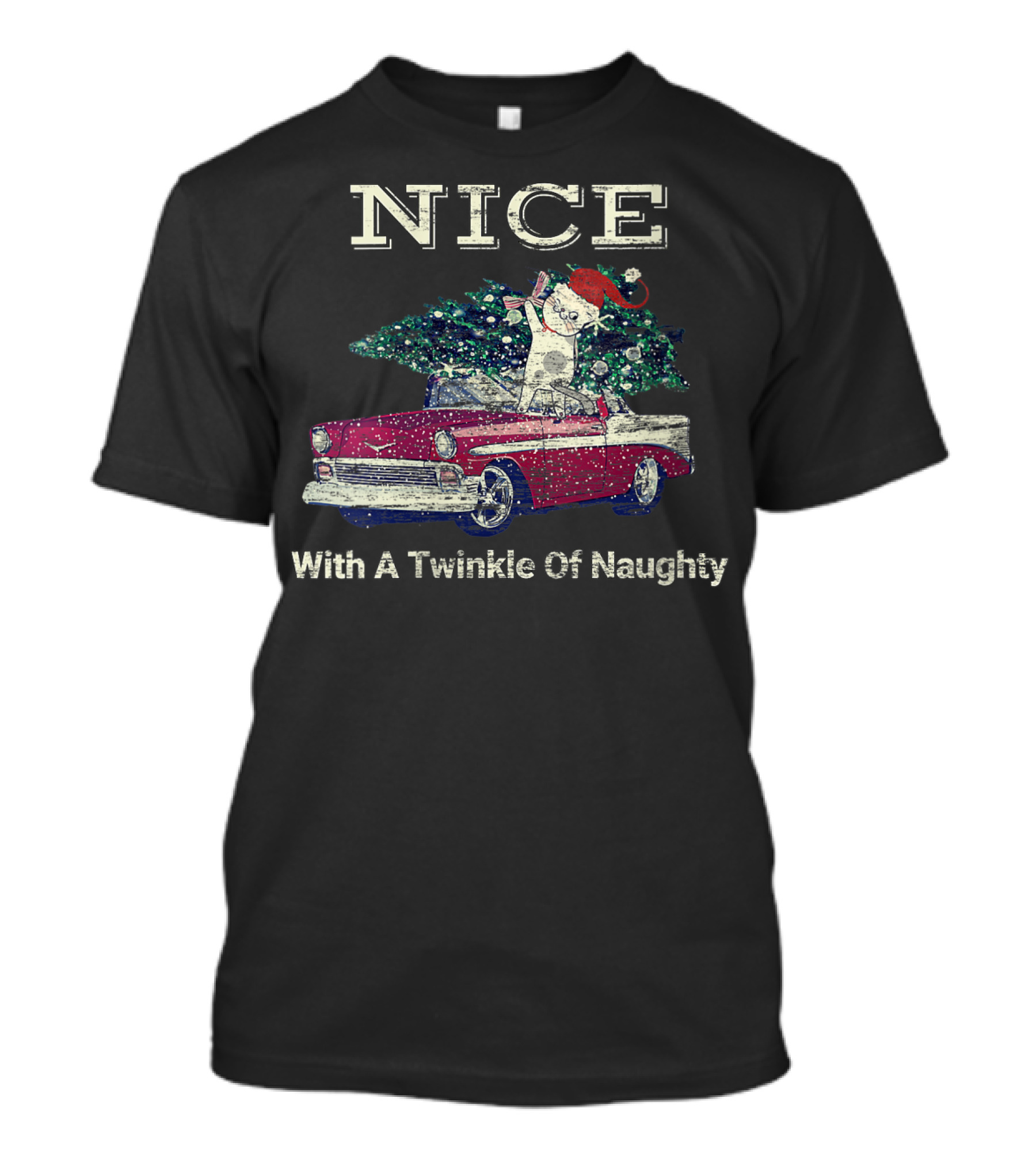 Nice With A Twinkle Of Naughty Vintage Christmas Cat In Red Car T-Shirt