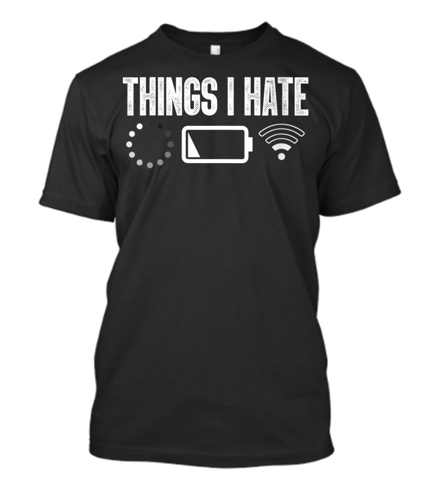 Things I Hate Funny Computer Programmer Low Battery WiFi Loading Icons T-Shirt