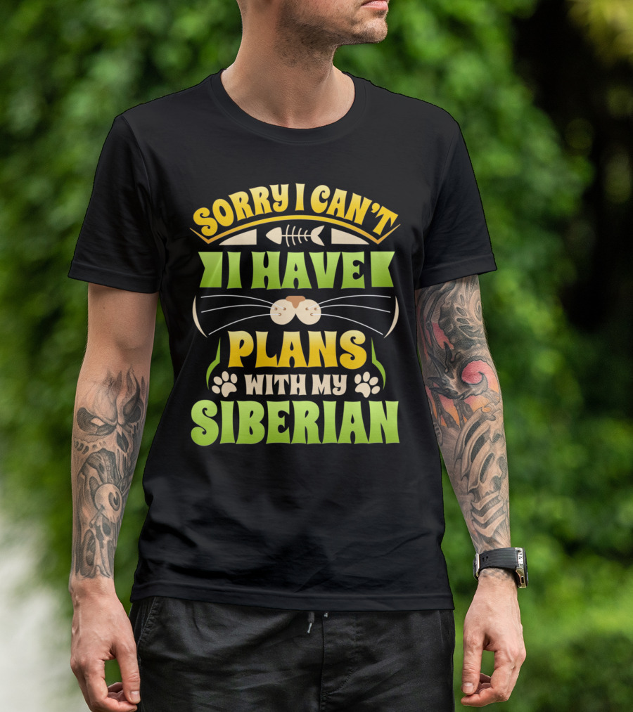 Sorry I Can't I Have Plans With My Siberian T-Shirt