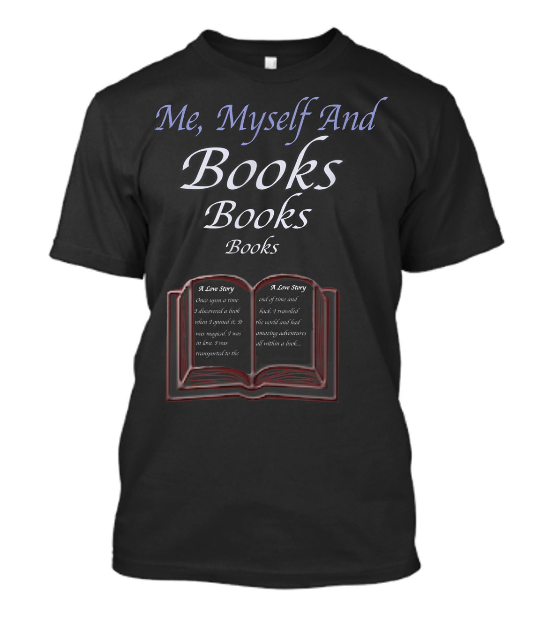 Me Myself And Books Books Books T-Shirt