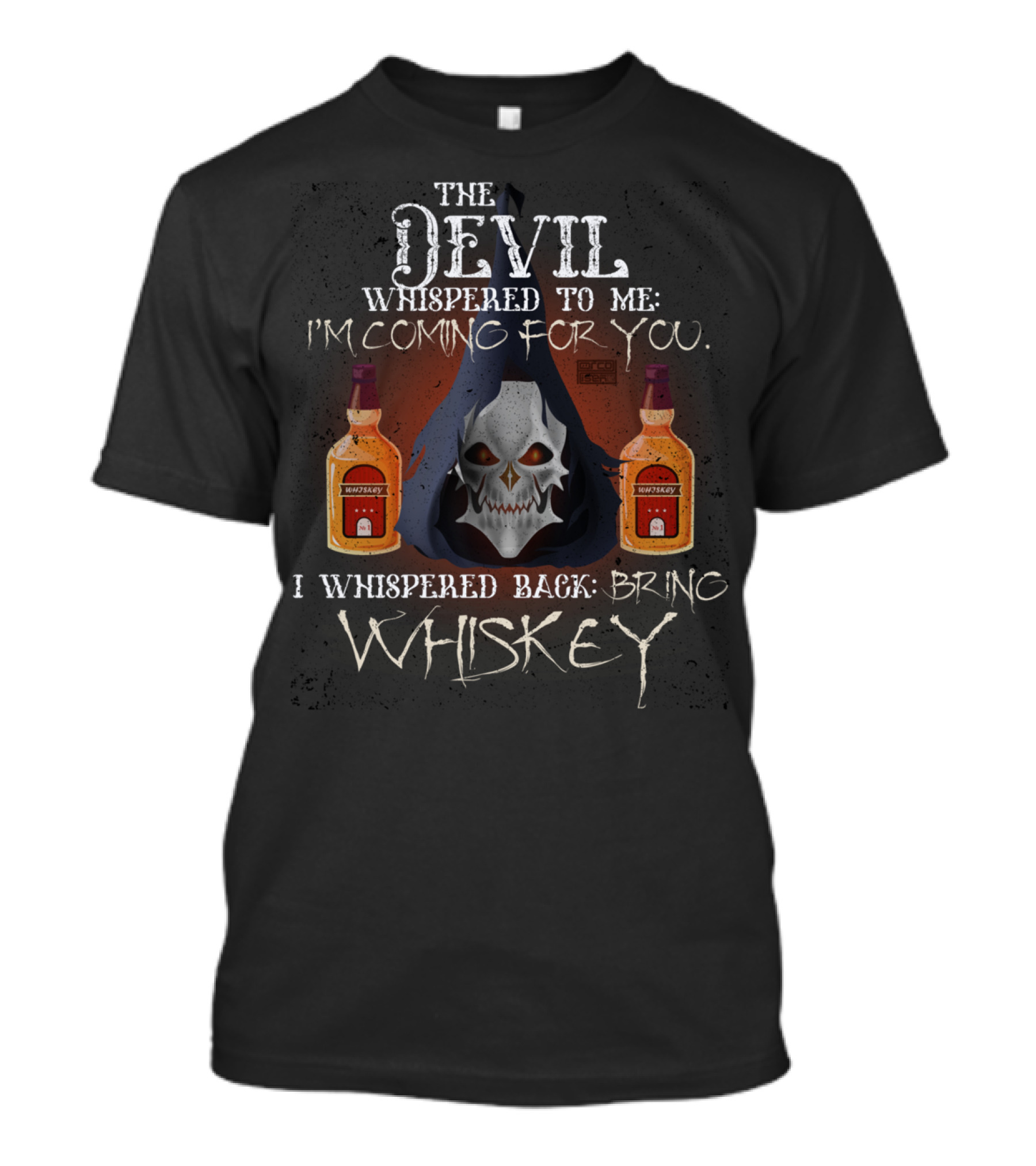 The Devil Whispered To Me I'm Coming For You I Whispered Back Bring Whiskey Grunge T-Shirt