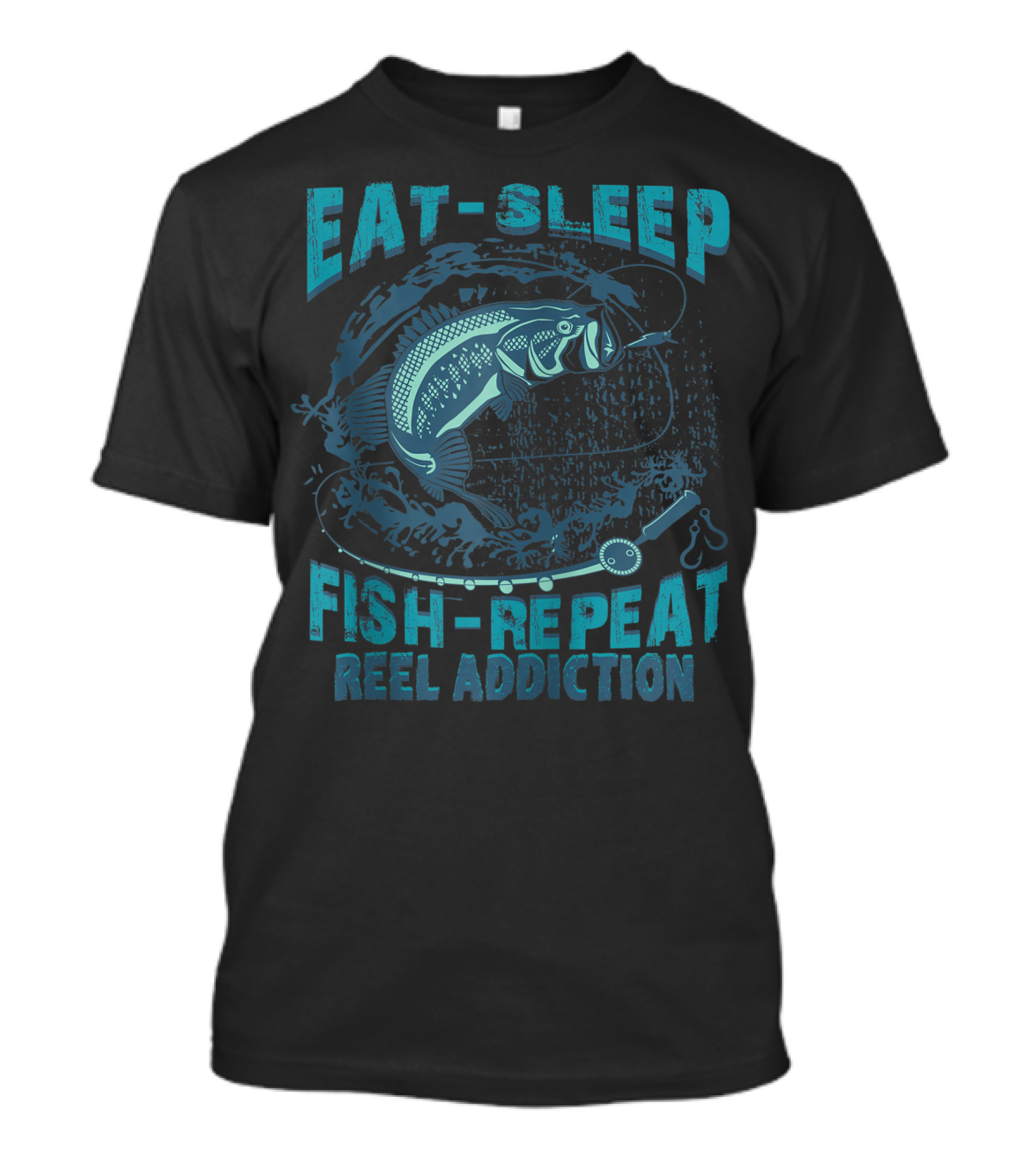Eat Sleep Fish Repeat Reel Addiction Fisherman Bass Fishing Enthusiast T-Shirt