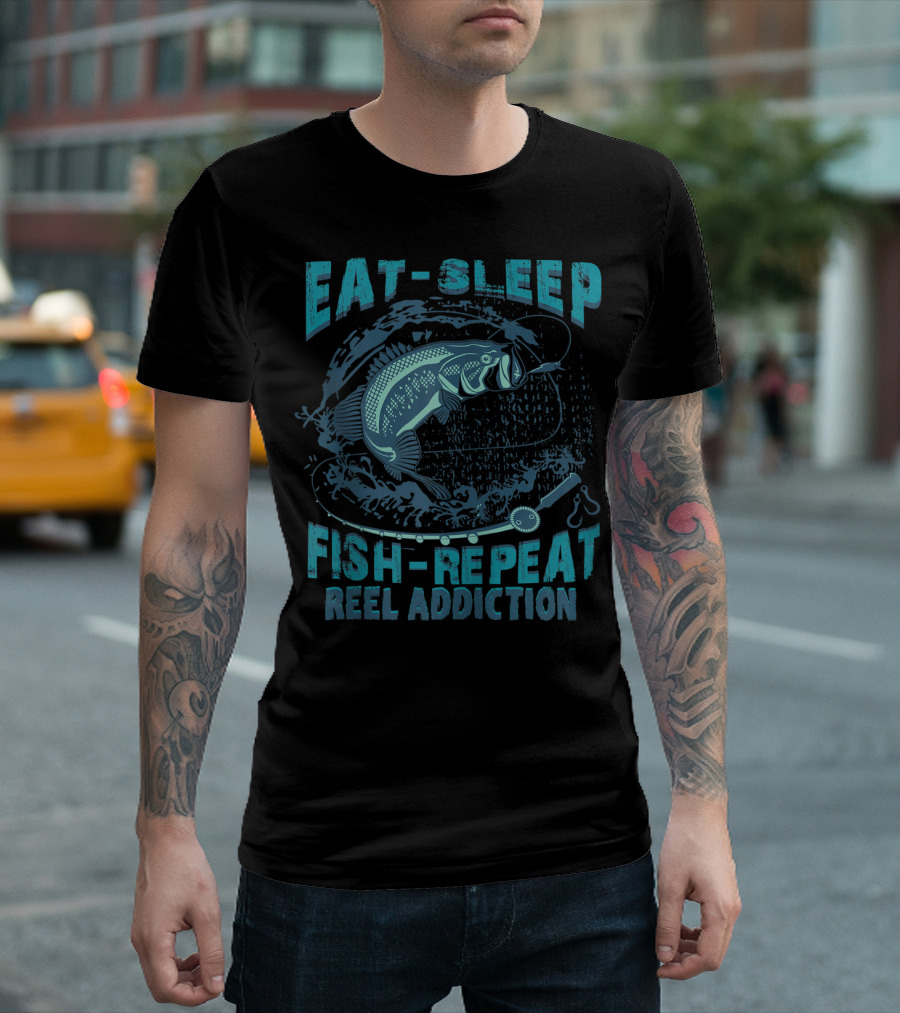 Eat Sleep Fish Repeat Reel Addiction Fisherman Bass Fishing Enthusiast T-Shirt
