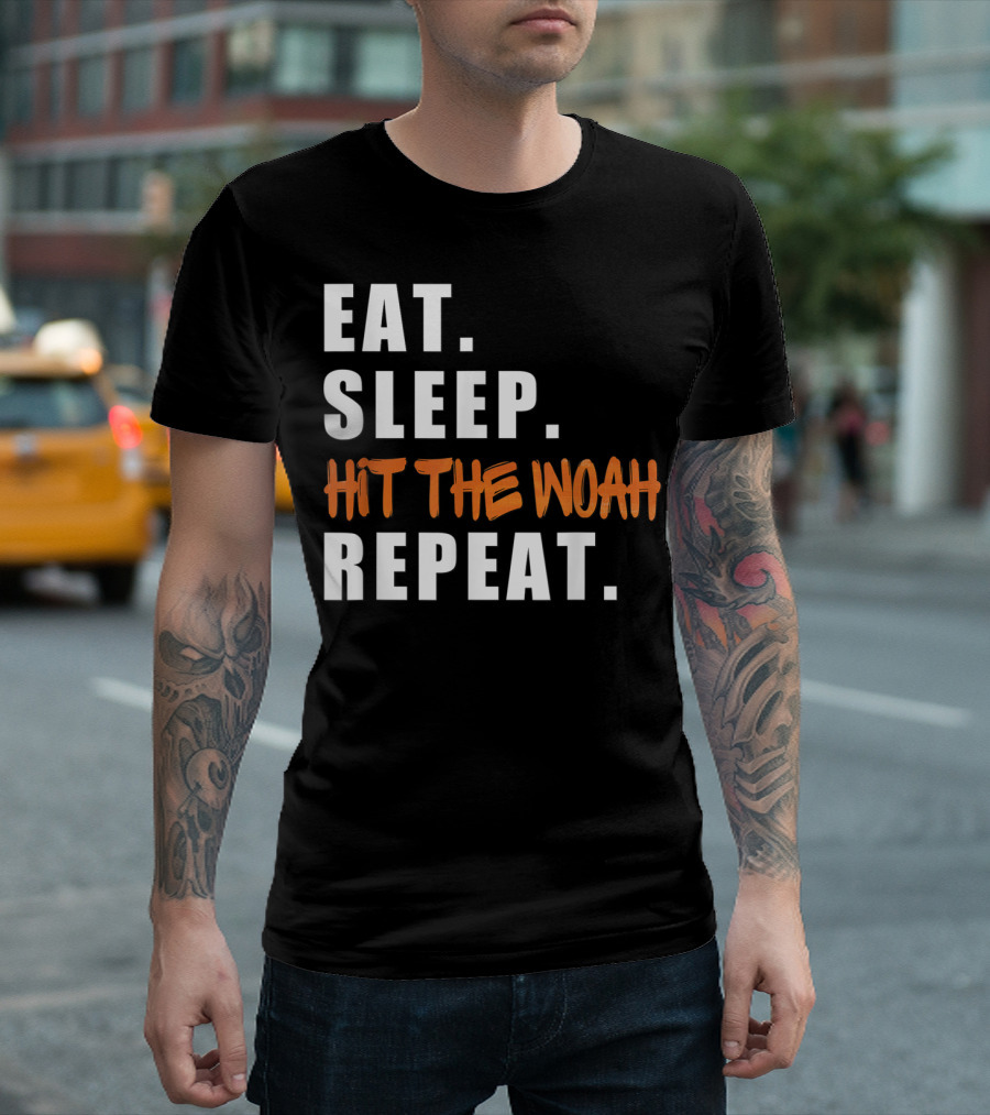 Eat Sleep Hit The Woah Repeat Trendy Dance Phrase T-Shirt
