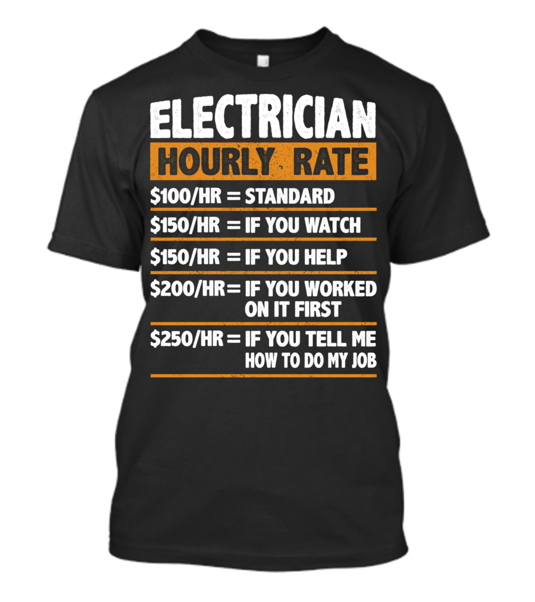 Electrician Hourly Rate Standard Watching Helping Working First Job Instructions T-Shirt