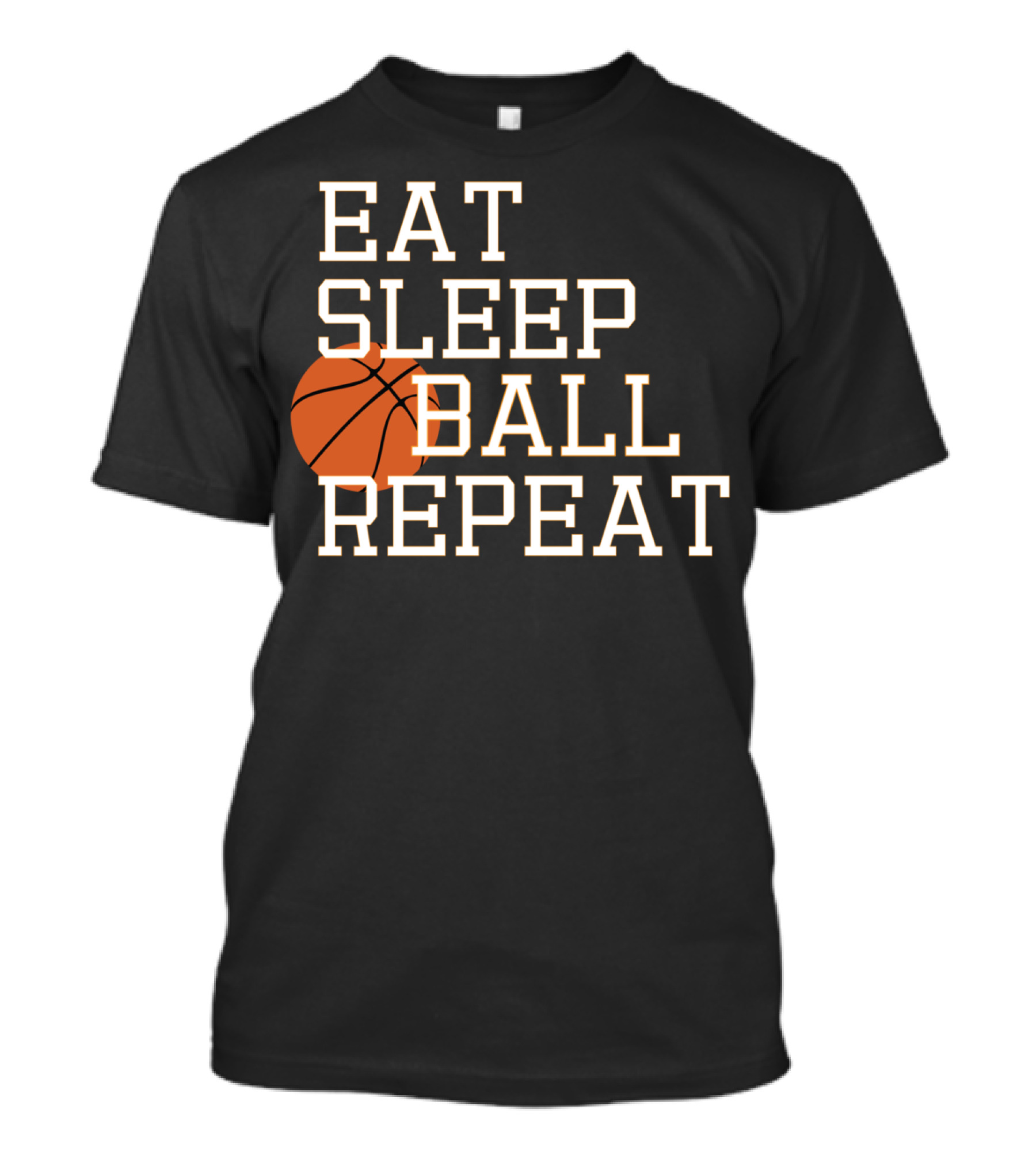 Eat Sleep Ball Repeat Basketball Joke T-Shirt