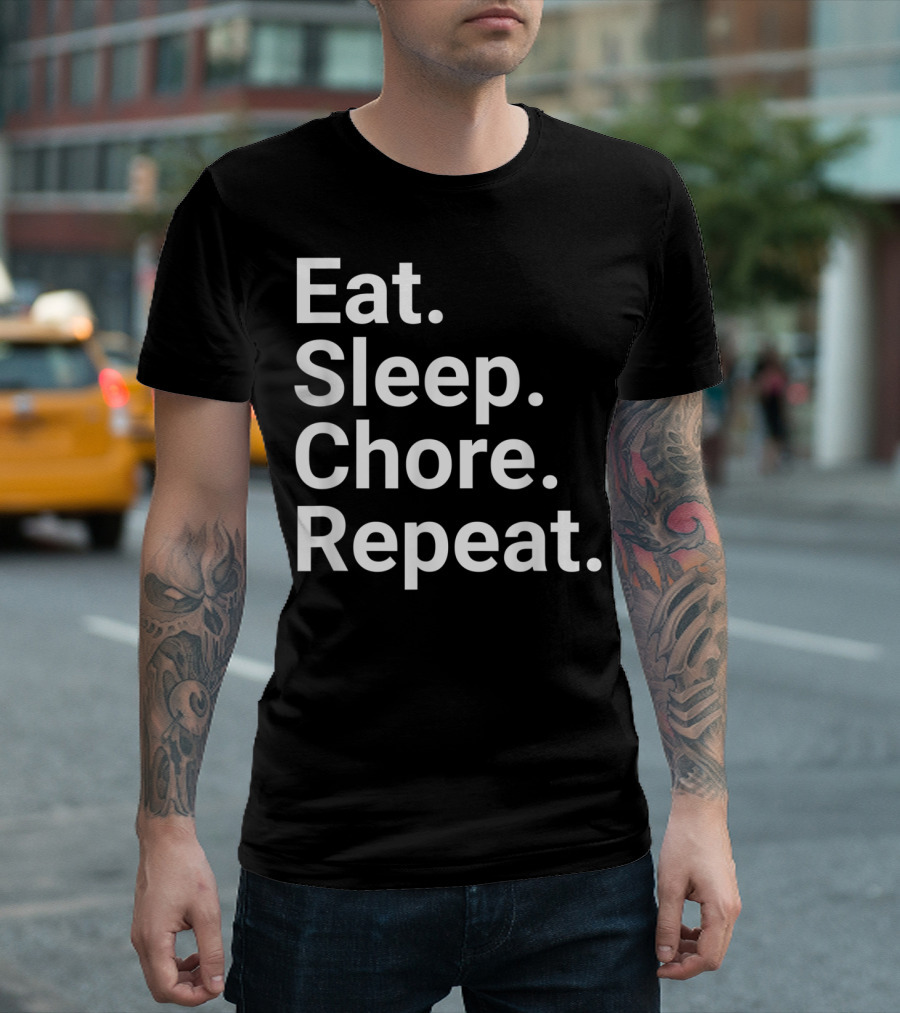 Eat Sleep Chore Repeat Funny Farmer T-Shirt