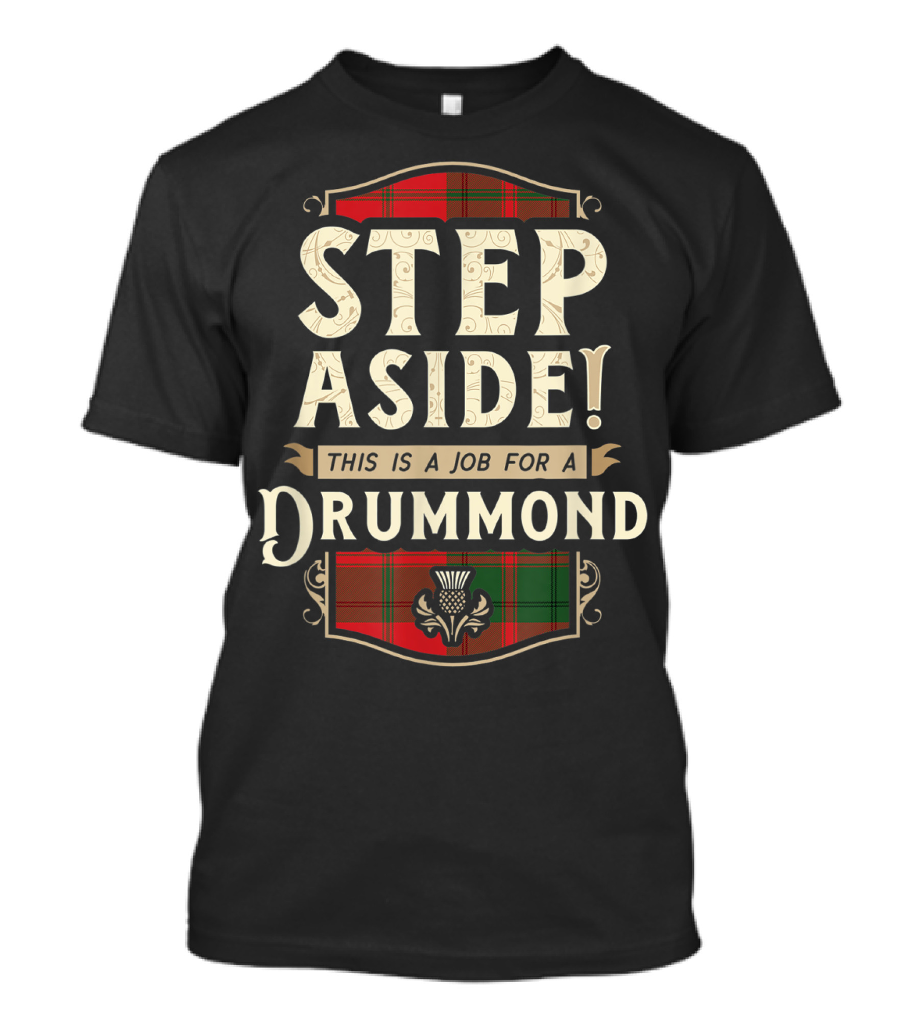 Step Aside This Is A Job For A Drummond Scottish Tartan T-Shirt