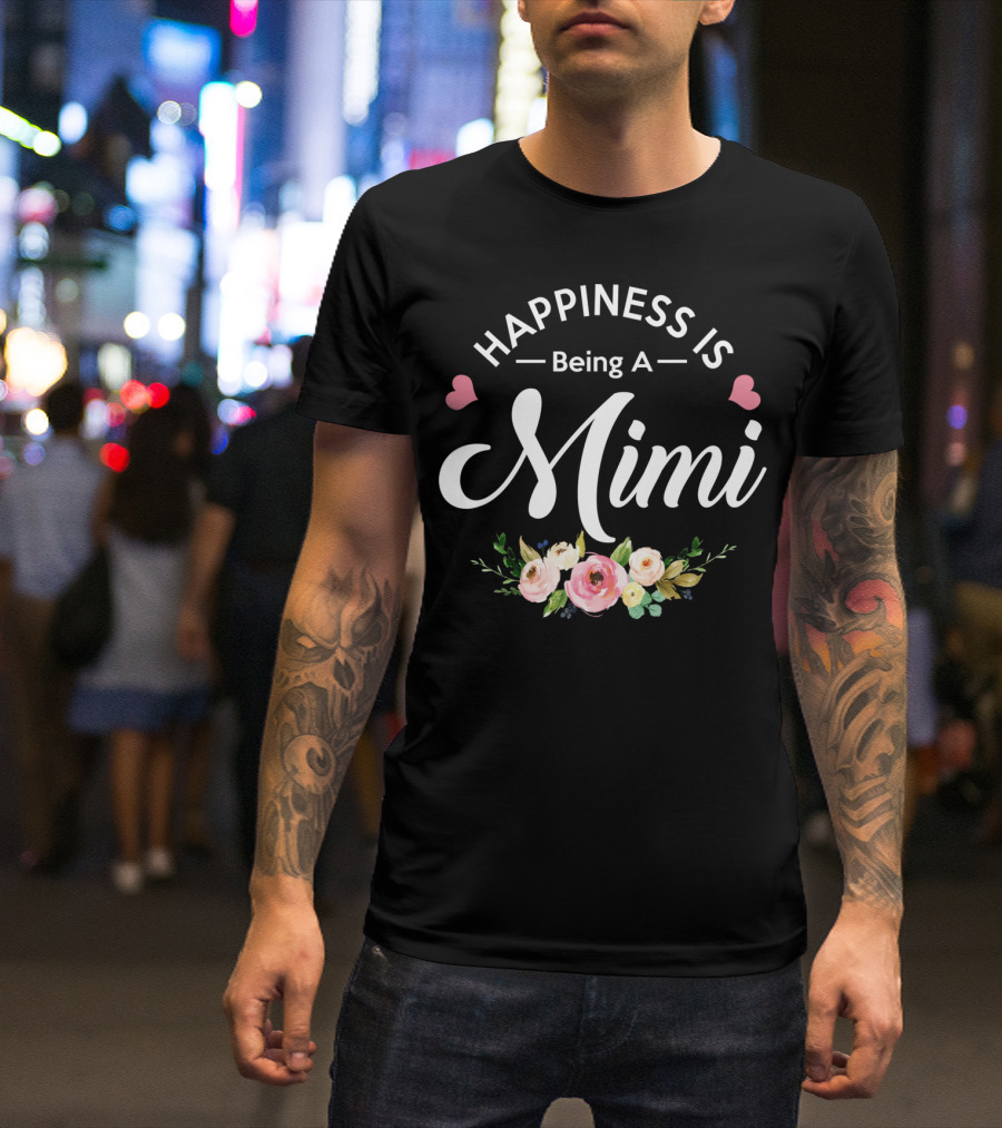 Happiness Is Being A Mimi With Hearts And Floral Accents T-Shirt