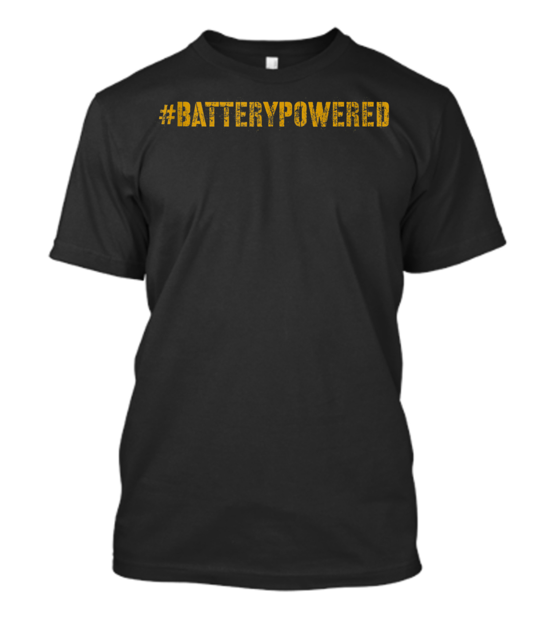 BatteryPowered Battery Powered Batterypowered T-Shirt