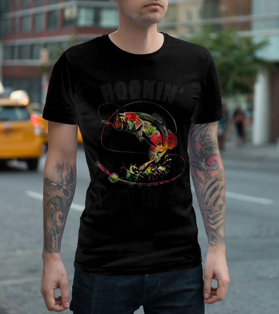 Hookin' Ain't Easy Colorful Fish Art Fishing Lover T-Shirt
