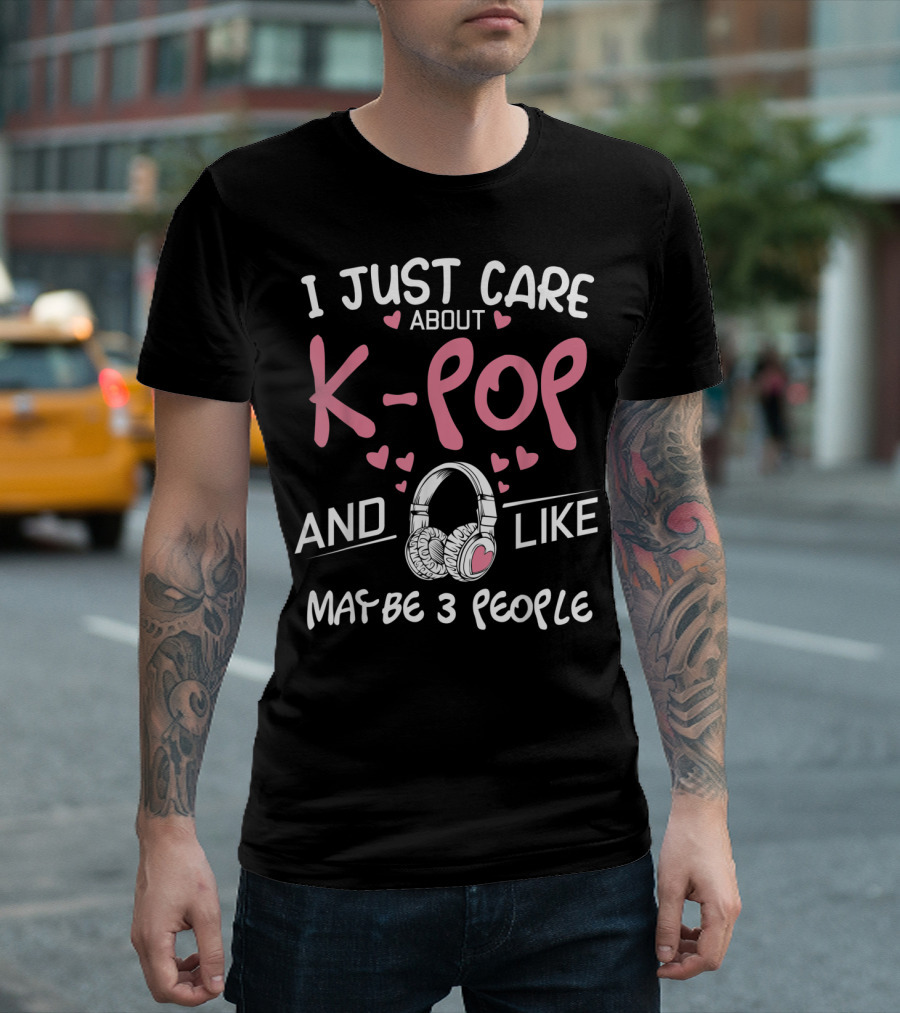 I Just Care About K-Pop And Like Maybe 3 People Headphones Heart Graphics T-Shirt