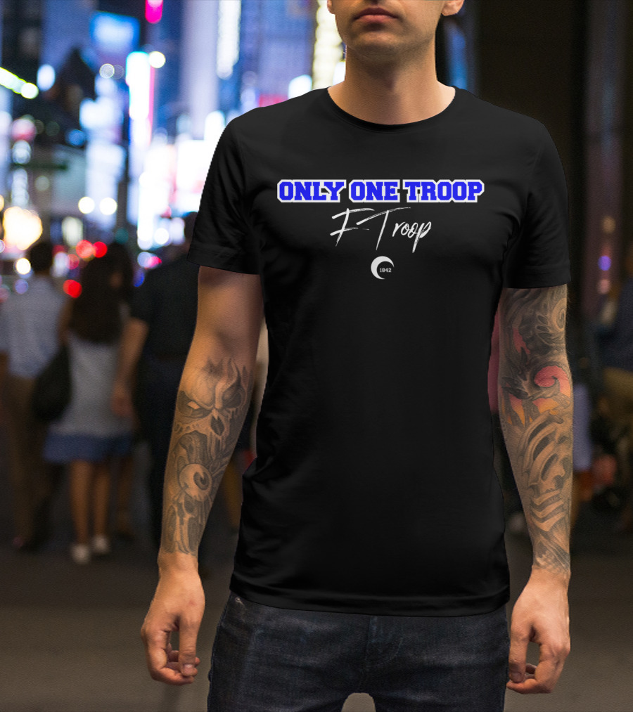 Only One Troop F Troop 1842 South Carolina Military T-Shirt