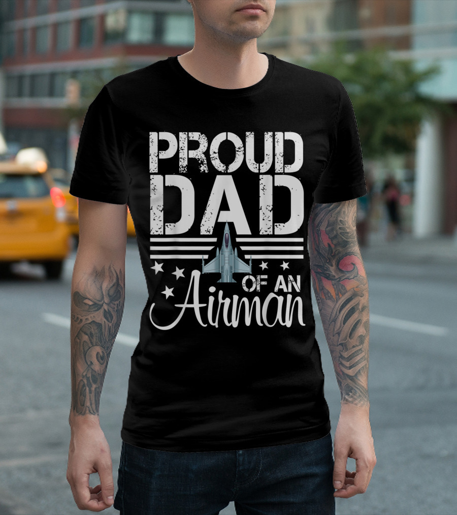 Proud Dad Of An Airman Featuring Jet Plane And Stars T-Shirt