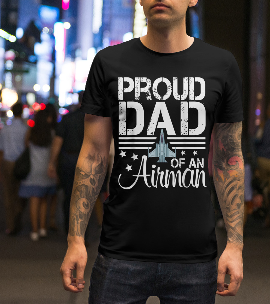 Proud Dad Of An Airman Featuring Jet Plane And Stars T-Shirt