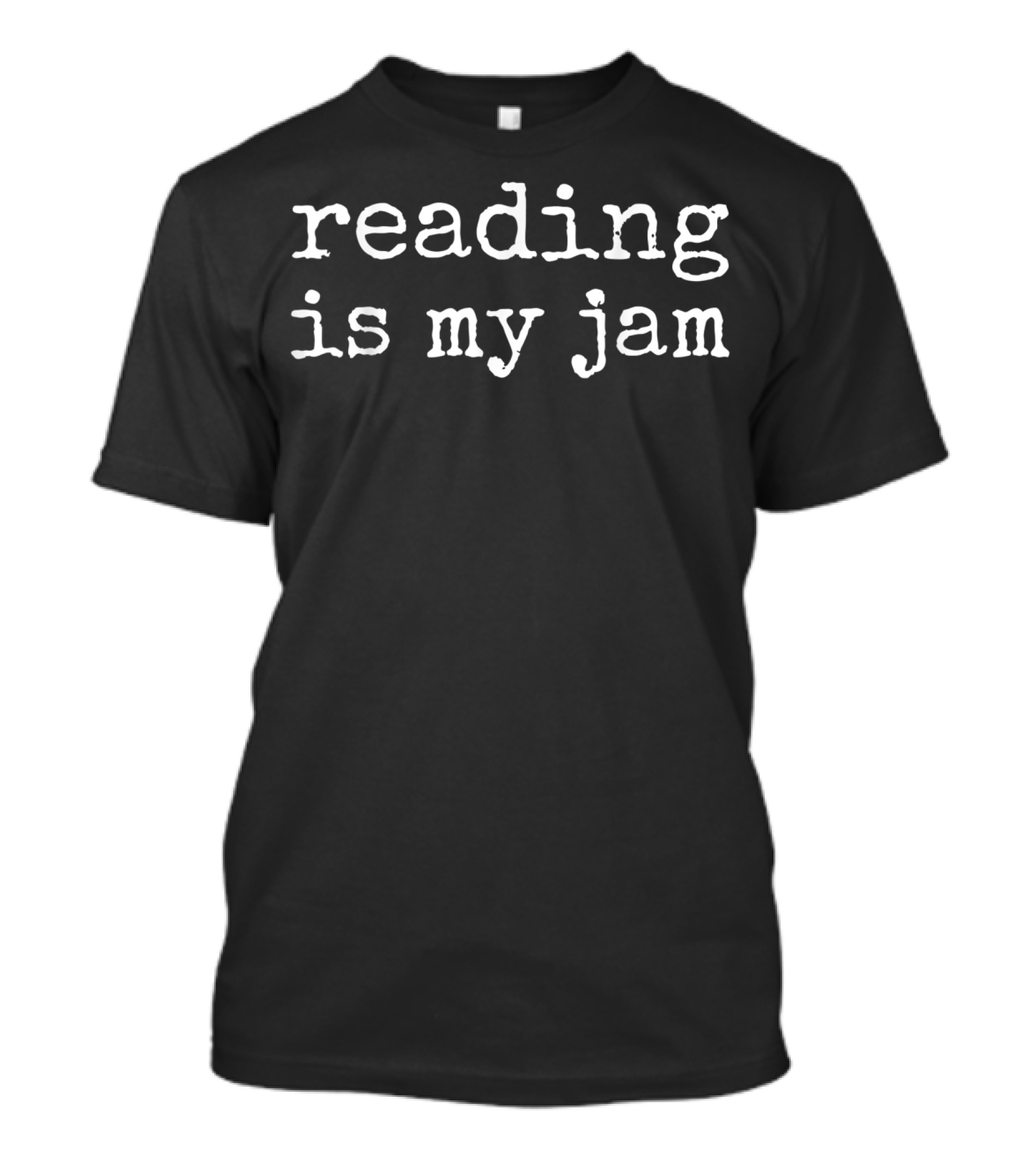 Reading Is My Jam Book Funny And Sarcastic Typographic Humor T-Shirt