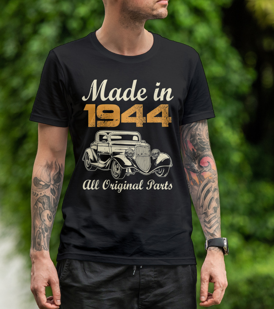 Made In 1944 All Original Parts Classic Car Vintage T-Shirt