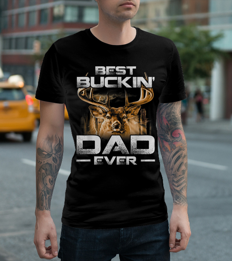 Best Buckin' Dad Ever Deer Hunting Bucking T-Shirt