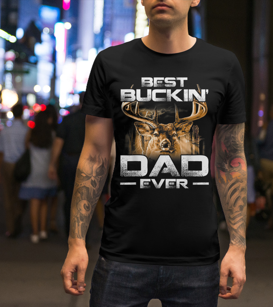 Best Buckin' Dad Ever Deer Hunting Bucking T-Shirt