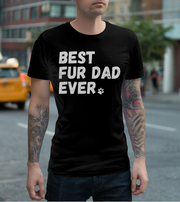 Best Fur Dad Ever Paw Print Dog Or Cat Lover T-Shirt