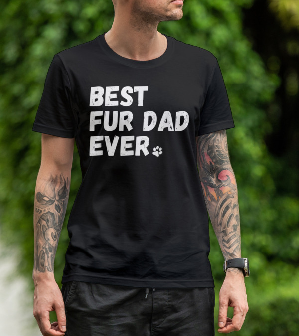 Best Fur Dad Ever Paw Print Dog Or Cat Lover T-Shirt