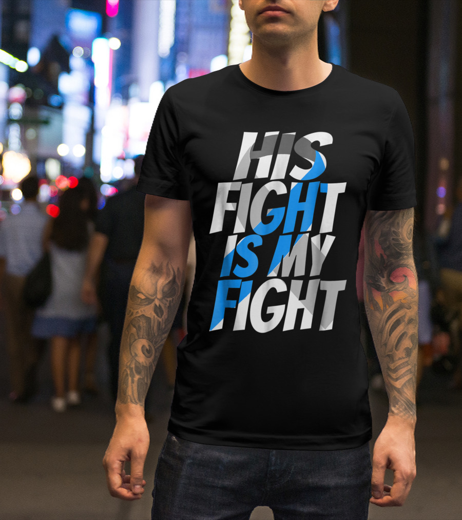 His Fight Is My Fight Blue Ribbon Diabetes Type 1 Awareness T-Shirt