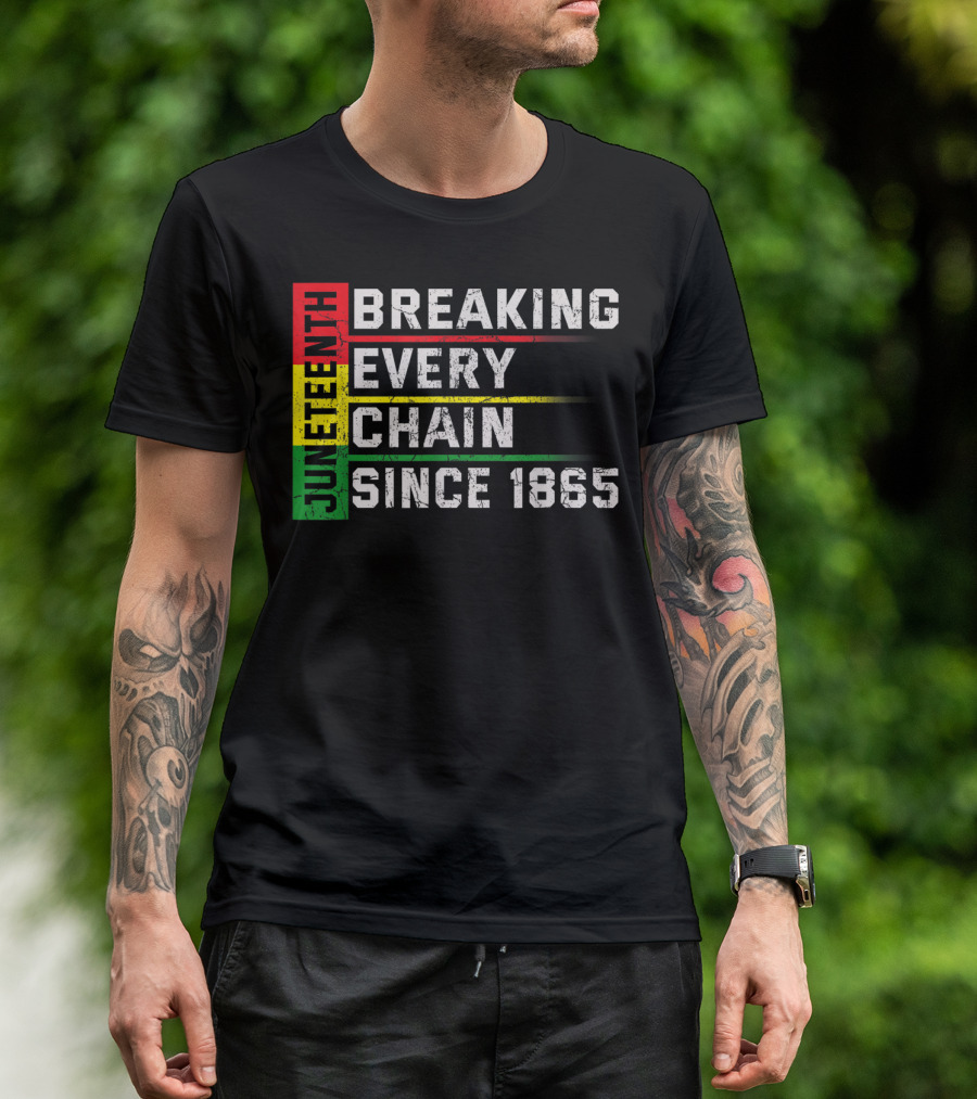 Juneteenth Breaking Every Chain Since 1865 T-Shirt