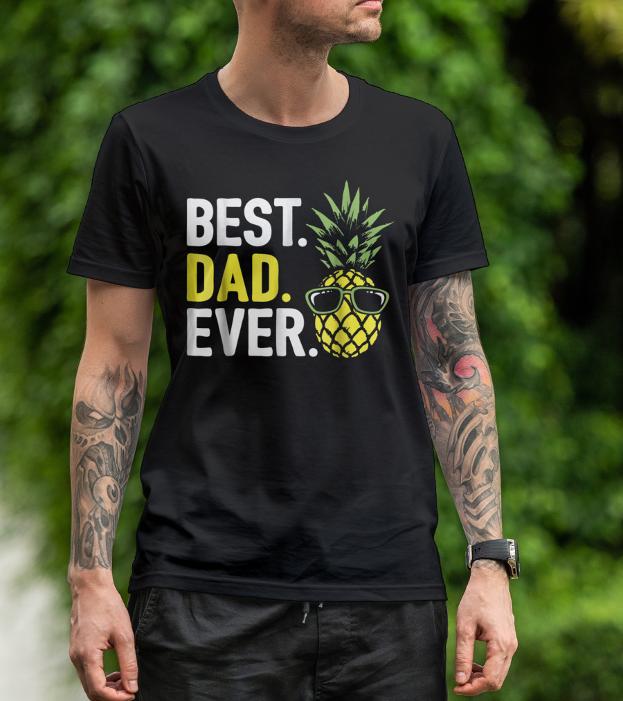 Best Dad Ever Cool Pineapple With Sunglasses T-Shirt