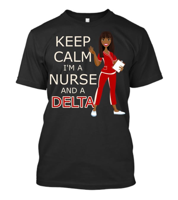 Keep Calm I'm A Nurse And A Delta In Crimson And Cream For DST T-Shirt